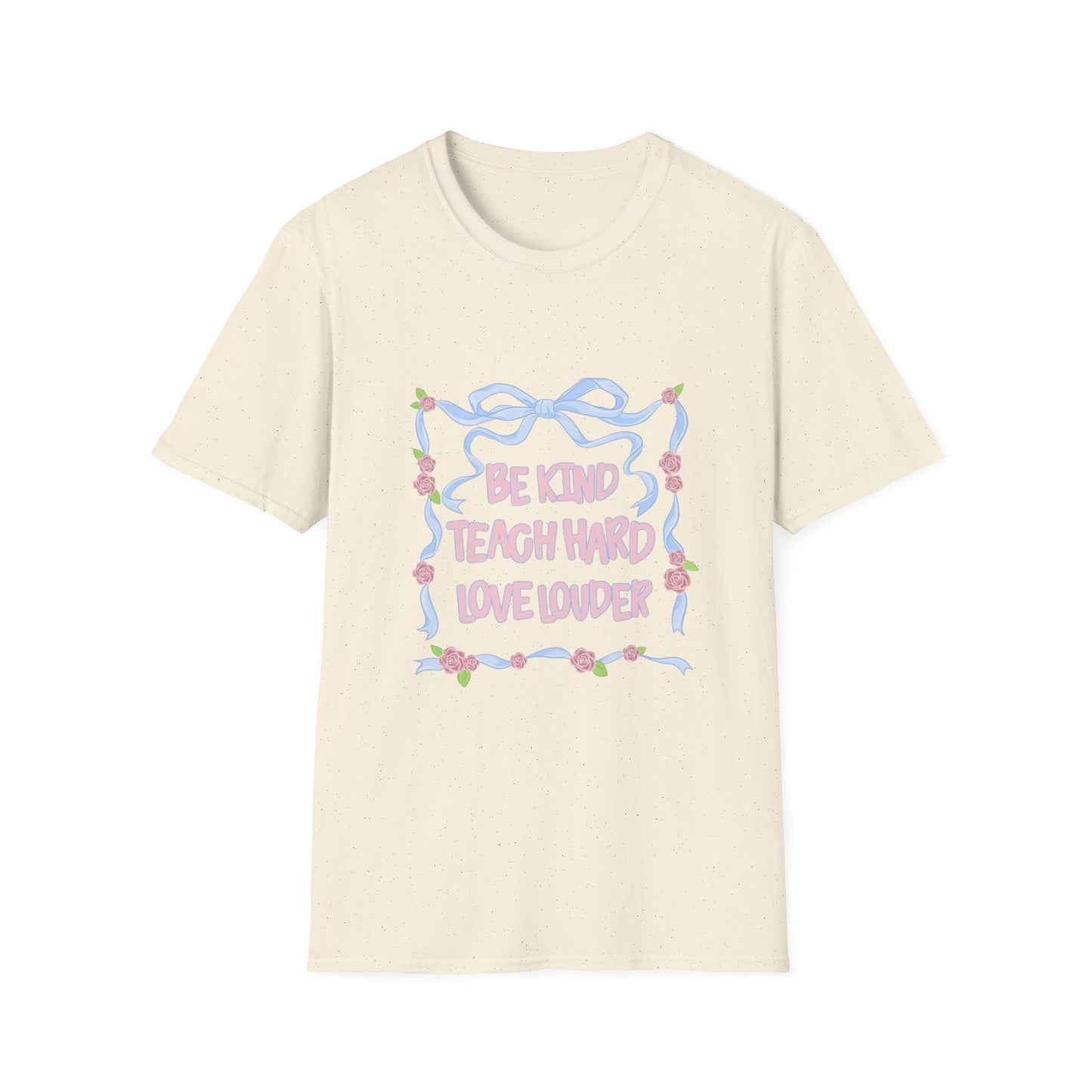 Be Kind, Teach Hard, Love Louder Teacher T-shirt