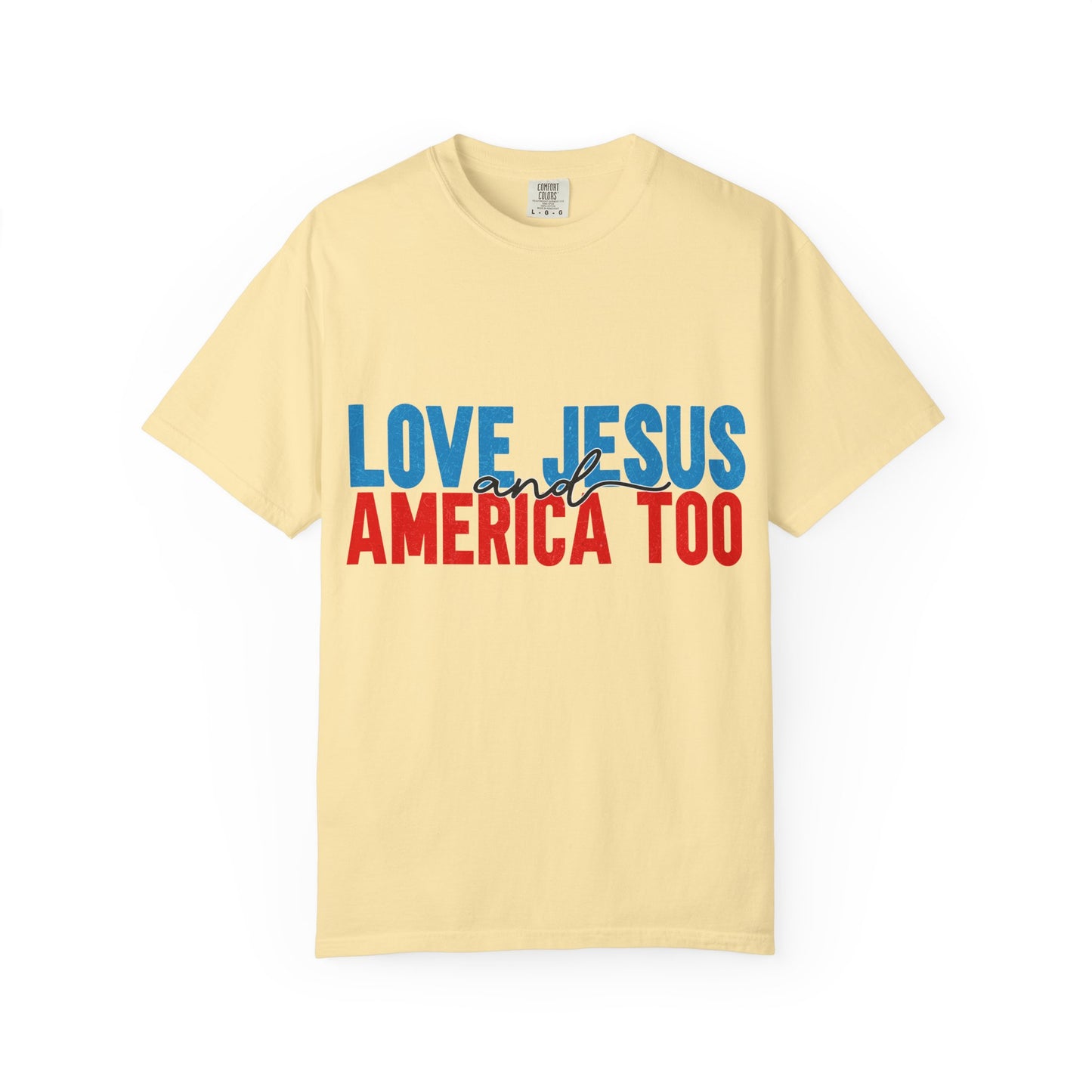 T-Shirt — "Love Jesus and America Too" Patriotic Christian Tee