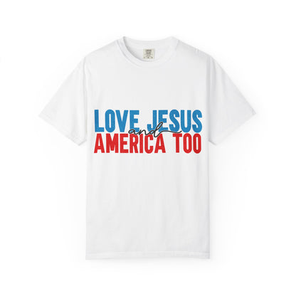 T-Shirt — "Love Jesus and America Too" Patriotic Christian Tee