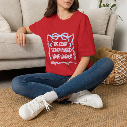 Be Kind, Teach Hard, Love Louder Teacher T-shirt