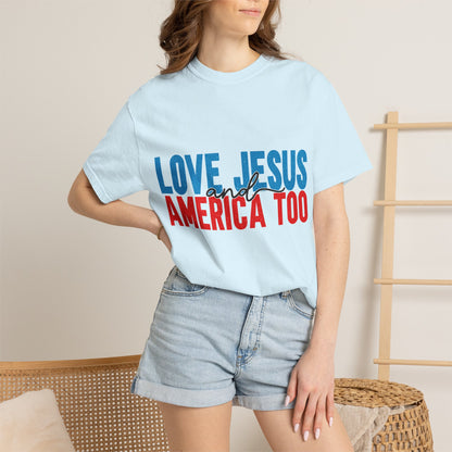 T-Shirt — "Love Jesus and America Too" Patriotic Christian Tee
