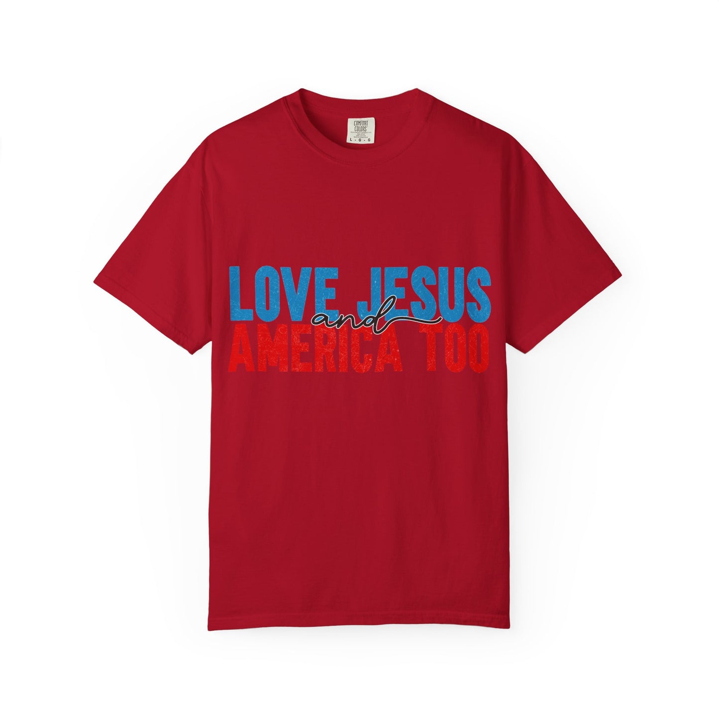 T-Shirt — "Love Jesus and America Too" Patriotic Christian Tee
