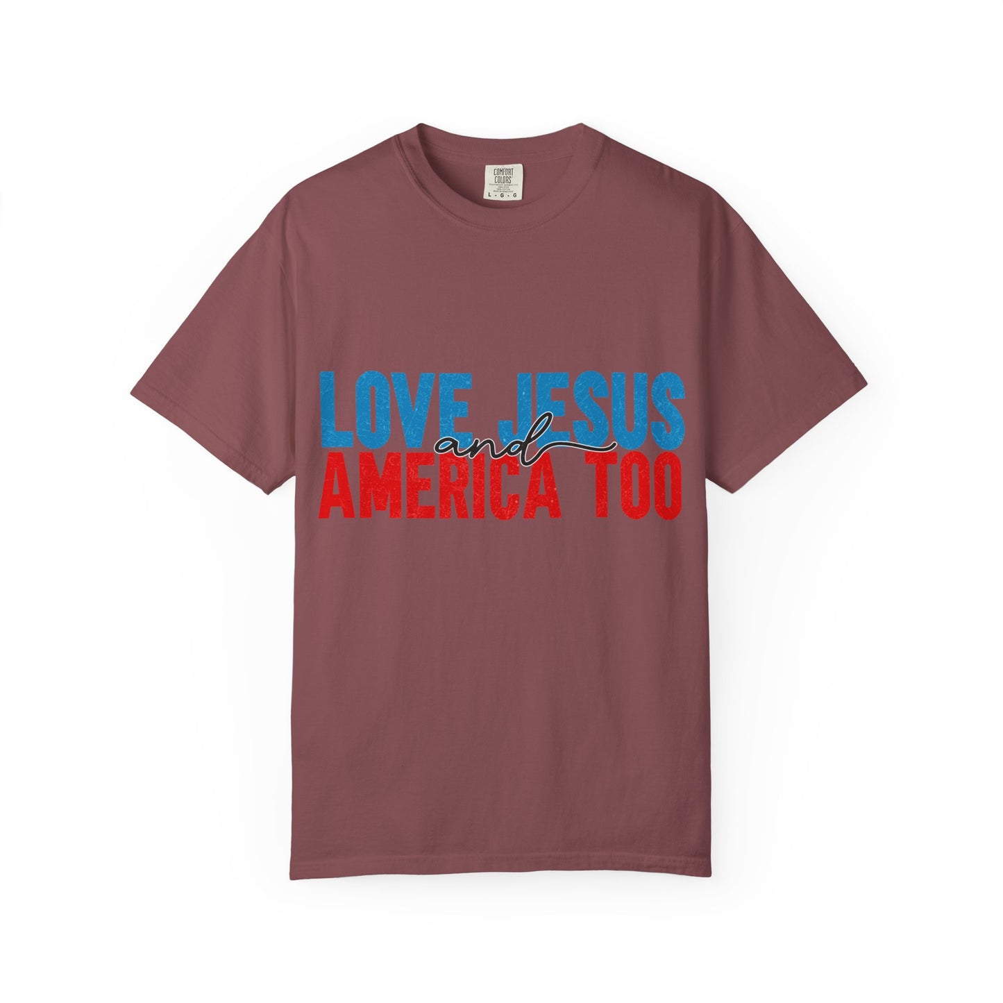 T-Shirt — "Love Jesus and America Too" Patriotic Christian Tee