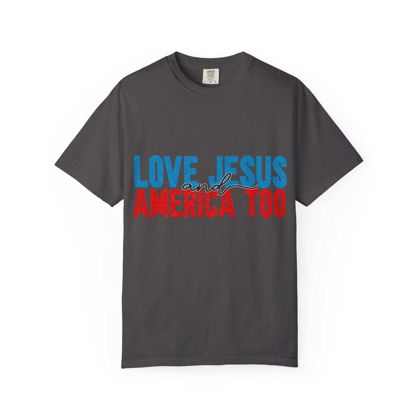 T-Shirt — "Love Jesus and America Too" Patriotic Christian Tee