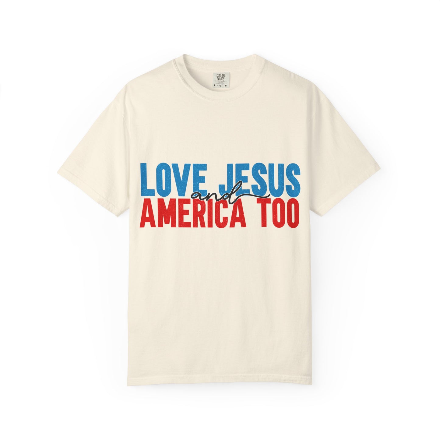 T-Shirt — "Love Jesus and America Too" Patriotic Christian Tee