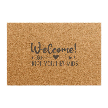 Doormat - "Welcome! Hope You Like Kids" Funny Family Welcome Mat