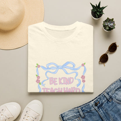 Be Kind, Teach Hard, Love Louder Teacher T-shirt