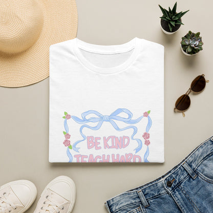 Be Kind, Teach Hard, Love Louder Teacher T-shirt