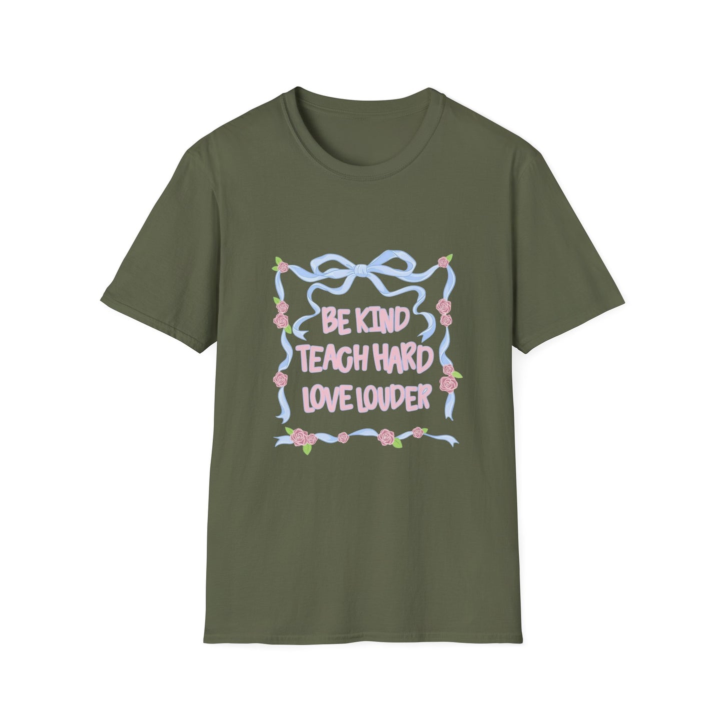 Be Kind, Teach Hard, Love Louder Teacher T-shirt