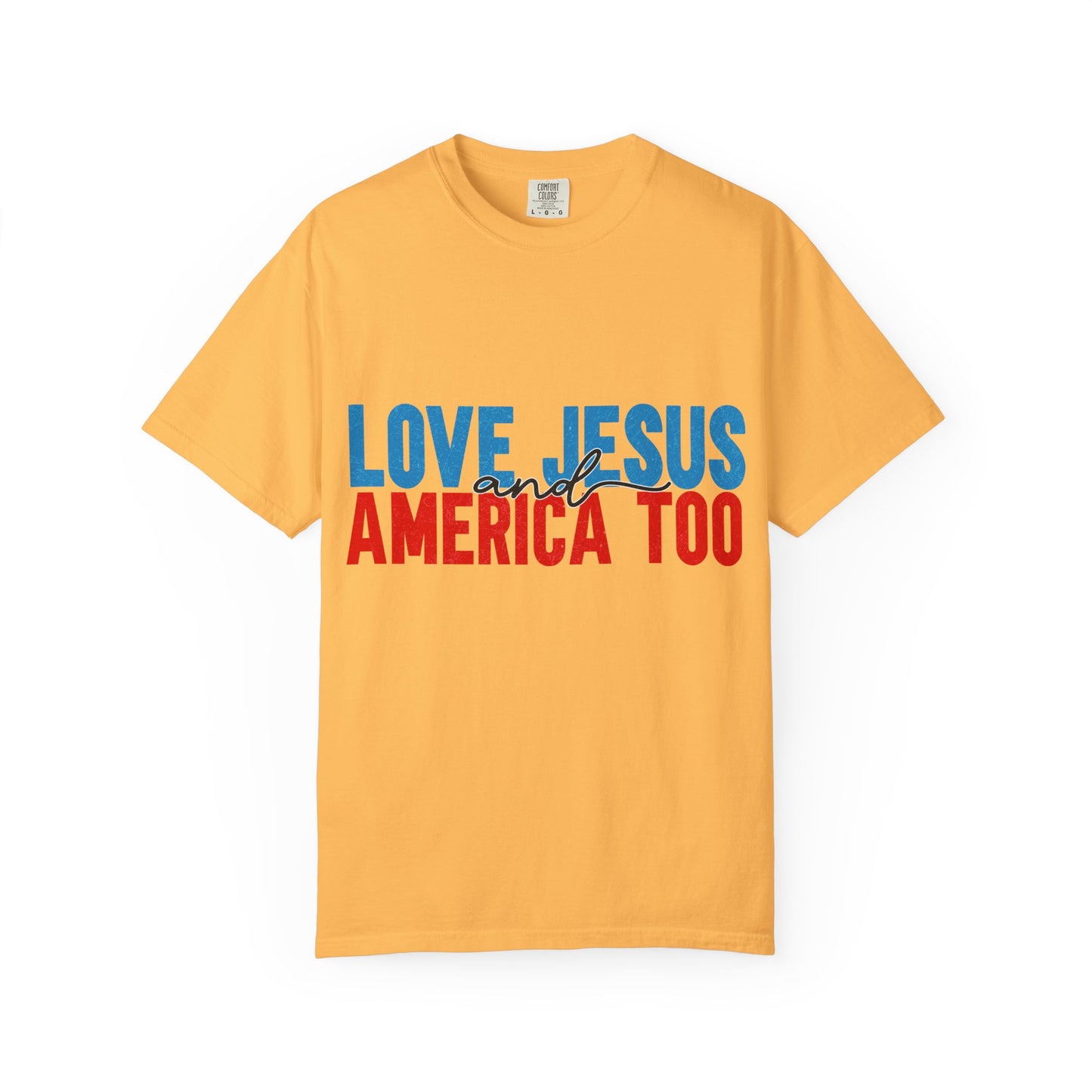 T-Shirt — "Love Jesus and America Too" Patriotic Christian Tee