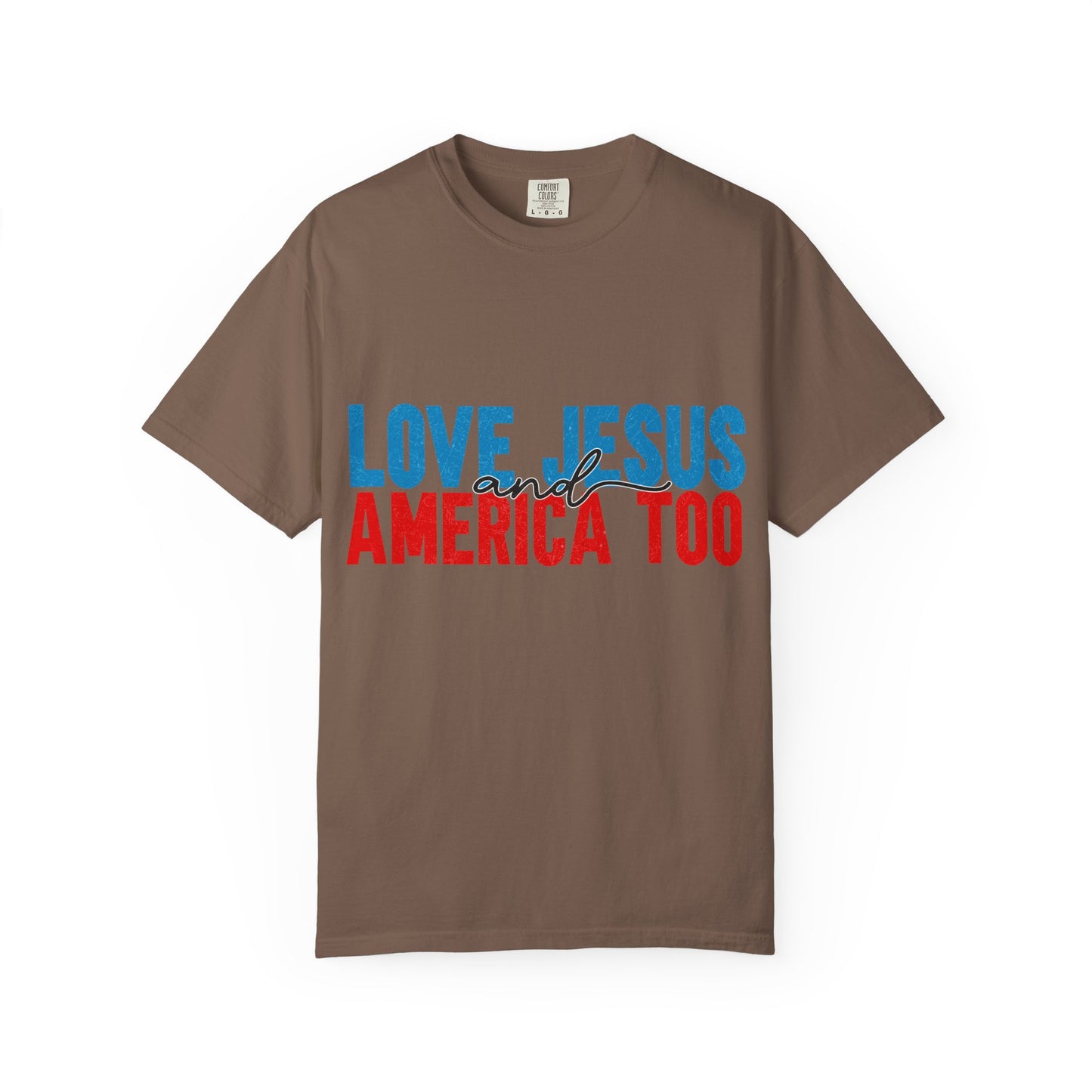 T-Shirt — "Love Jesus and America Too" Patriotic Christian Tee