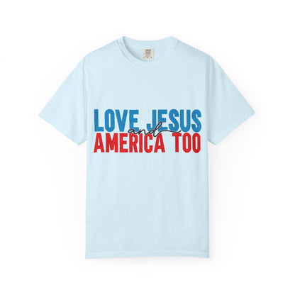 T-Shirt — "Love Jesus and America Too" Patriotic Christian Tee