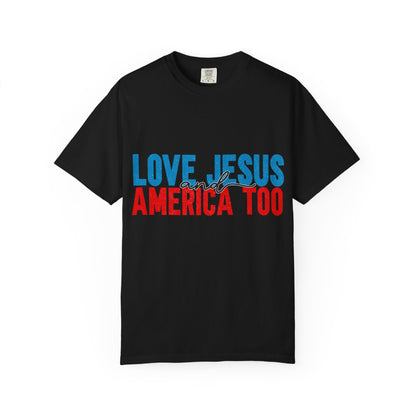 T-Shirt — "Love Jesus and America Too" Patriotic Christian Tee