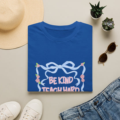Be Kind, Teach Hard, Love Louder Teacher T-shirt